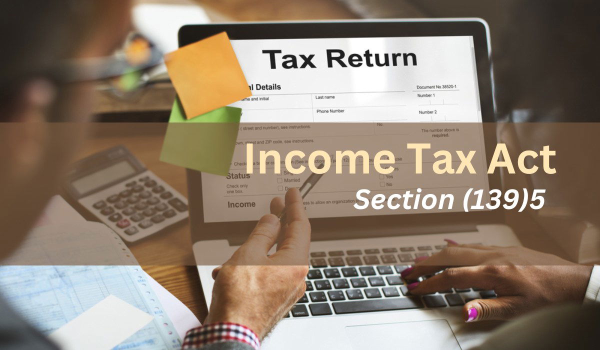 139(5)of Tax Act Meaning, deadline, procedure