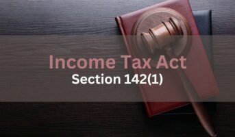 Section 142(1) of Income Tax Act