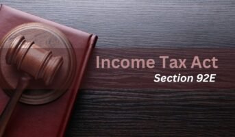 92E of Income Tax Act Relevance, and Associated Transactions