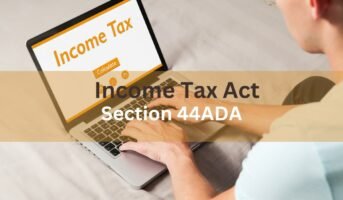 Section 44ADA of Income Tax Act: Presumptive tax for professionals