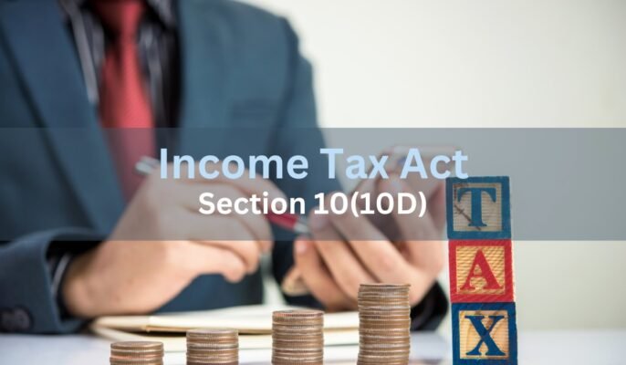 What is Section 10(10D) of Income Tax Act?