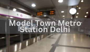 All about Model Town Metro Station Delhi