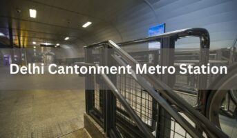 Commuter’s Guide to Delhi Cantonment Metro Station