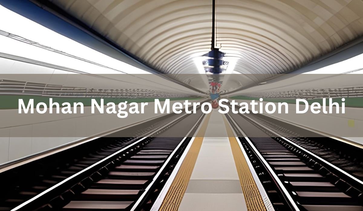 Commuter’s guide to Mohan Nagar Metro Station in Delhi