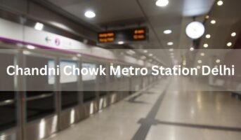 Chandni Chowk Metro Station Delhi