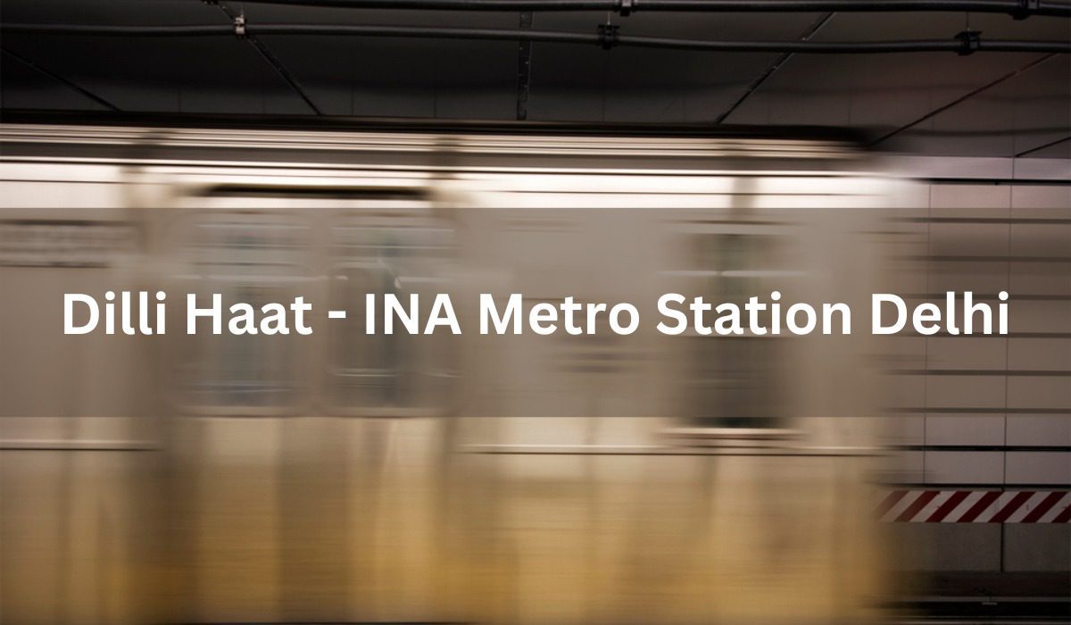 Dilli Haat INA Metro Station Timings Fare Route dilli-haat-ina-metro-station-timings-fare-route