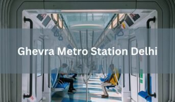 Commuters’ guide to Ghevra Metro Station in Delhi