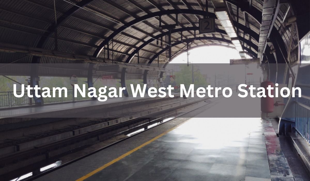 Commuters’ guide to Uttam Nagar West Metro Station in Delhi