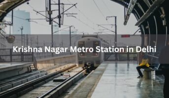 Commuters’ guide to Krishna Nagar Metro Station in Delhi