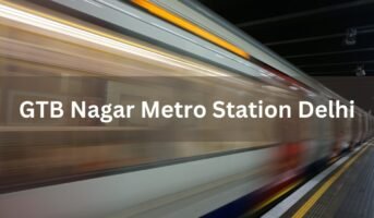 GTB Nagar Metro Station Delhi