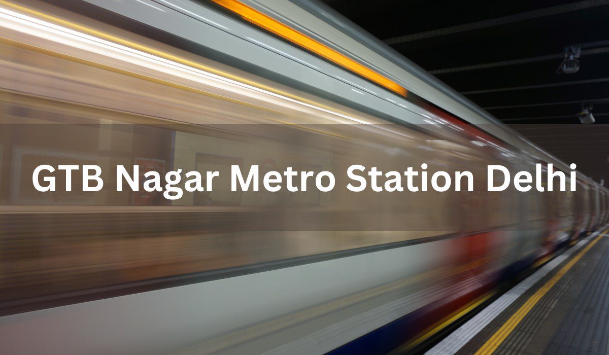 First Metro From Gtb Nagar To Rajiv Chowk GTB Nagar Metro Station Delhi: Location, timings, route