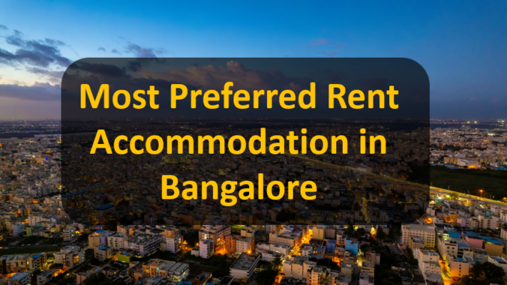 Most Preferred Rent Accommodation in Bangalore