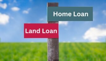 Home loan versus land loan