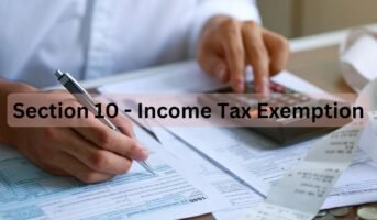 Who is exempt from income tax in India? What is Section 10?