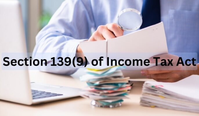 Section 139(9) of income tax act