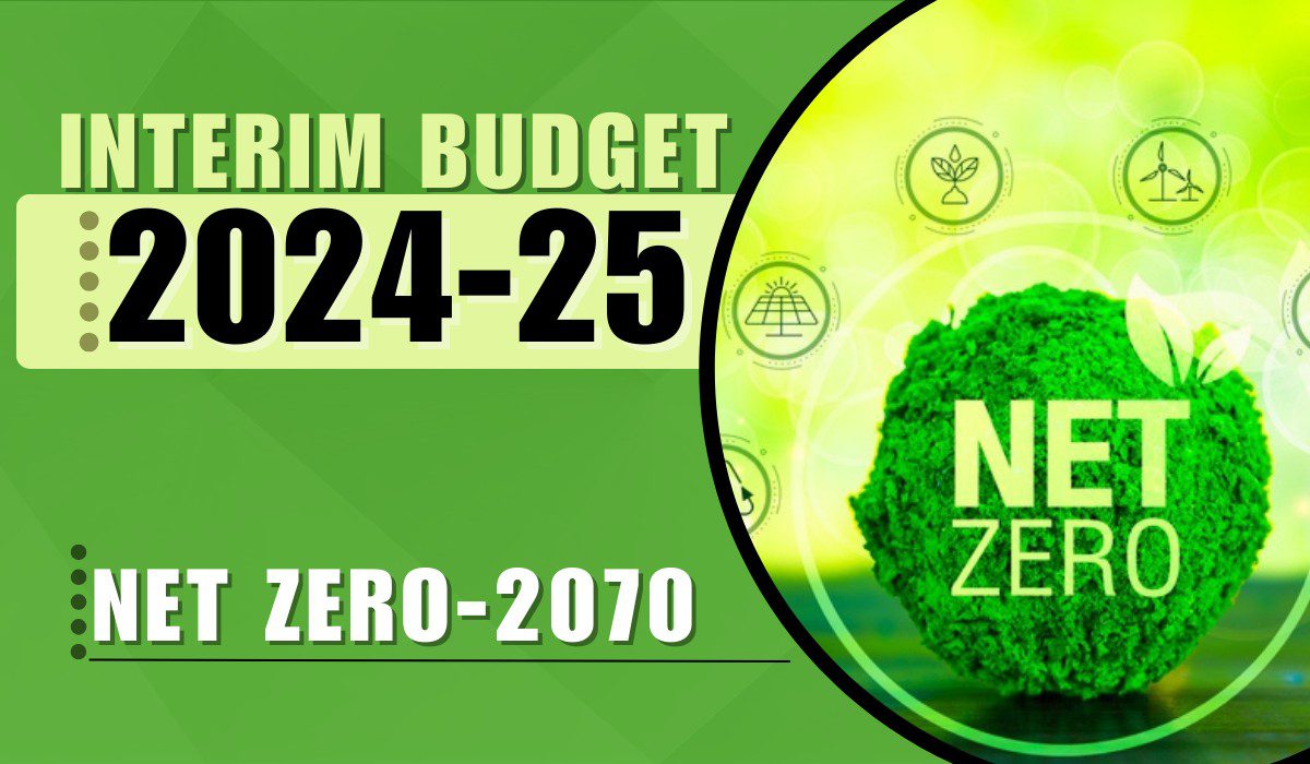 FM announces India’s new Net Zero Targets in Interim Budget 202425