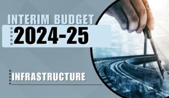 Interim Budget 2024-25: FM’s housing, infra push boosts realty sector