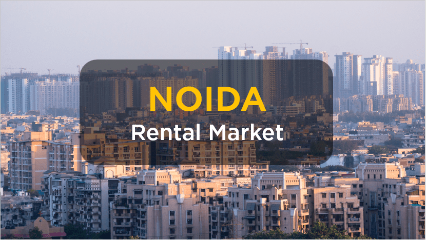 Understanding Noida’s Popular Neighbourhoods for Renting: Take a Look at the Emerging Trends