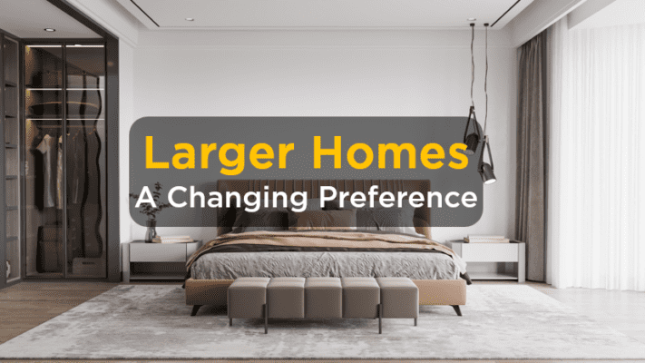 Larger Homes A Changing Preference
